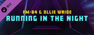 Synth Riders - FM-84 & Ollie Wride - "Running in the Night"