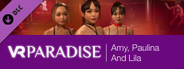 VR Paradise - Strippers pack : Emy, Paulina and Lila