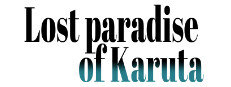 Lost paradise of Karuta