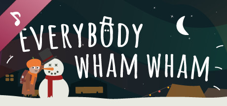 Everybody Wham Wham Original Soundtrack banner image