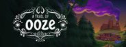 A Trail of Ooze