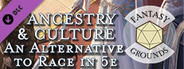 Fantasy Grounds - Ancestry & Culture: An Alternative to Race in 5e