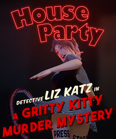 House Party - Detective Liz Katz in a Gritty Kitty Murder Mystery Expansion Pack