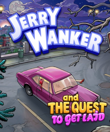 Jerry Wanker and the Quest to get Laid