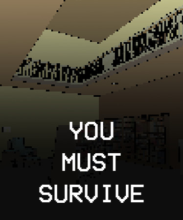 You Must Survive