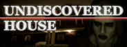 Undiscovered House