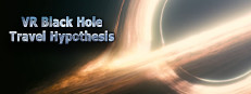 VR Black Hole Travel Hypothesis