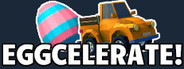 Eggcelerate!