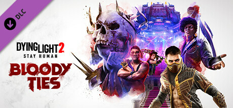 Dying Light 2 Stay Human: Bloody Ties banner