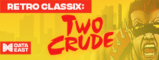 Retro Classix: Two Crude 게임 이미지
