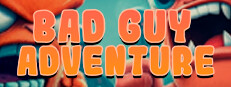 Bad Guy Adventure