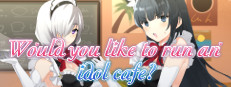Would you like to run an idol café?