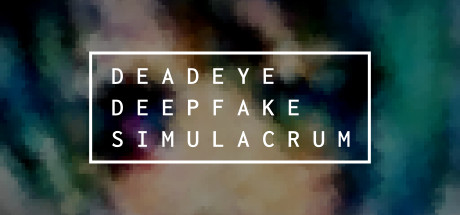 Deadeye Deepfake Simulacrum Cover Image