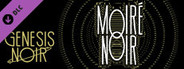 Genesis Noir: Moiré Noir