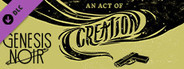 Genesis Noir: An Act of Creation