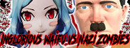 Inglorious Waifu VS Nazi Zombies