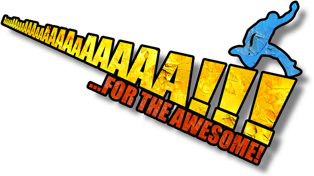 AaaaaAAaaaAAAaaAAAAaAAAAA!!!: For the Awesome