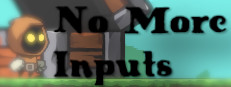 No More Inputs