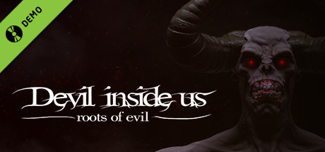 Devil Inside Us: Roots of Evil Demo banner