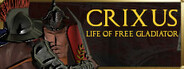 CRIXUS: Life of free Gladiator