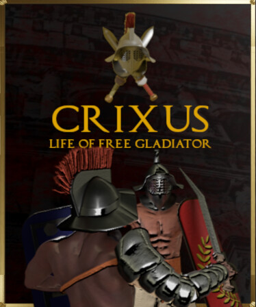 CRIXUS: Life of free Gladiator