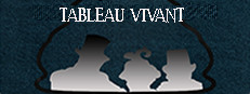 Tableau Vivant