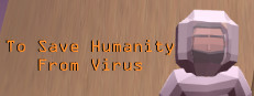 To Save Humanity From Virus