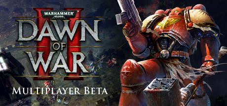 Warhammer® 40,000™: Dawn of War® II - BETA banner