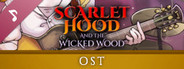 Scarlet Hood and the Wicked Wood - Original Soundtracks