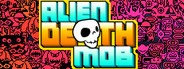 Alien Death Mob