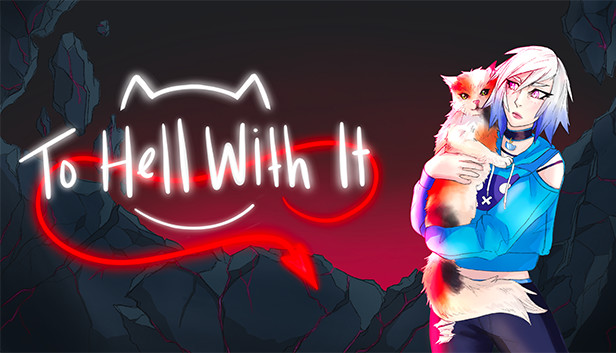 To Hell With It On Steam To Hell With It On Steam