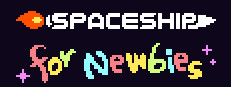 Spaceship for Newbies