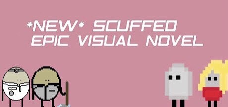 header image of *NEW* SCUFFED EPIC VISUAL NOVEL