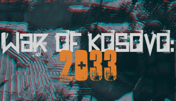 War of Kosovo: 2033 on Steam
