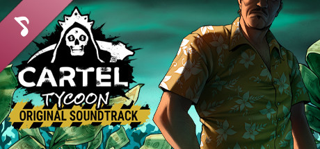 Cartel Tycoon - Soundtrack Vol. I banner image