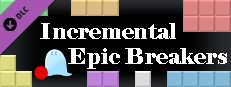 Incremental Epic Breakers - OFFICIAL LAUNCH! Incremental Idle