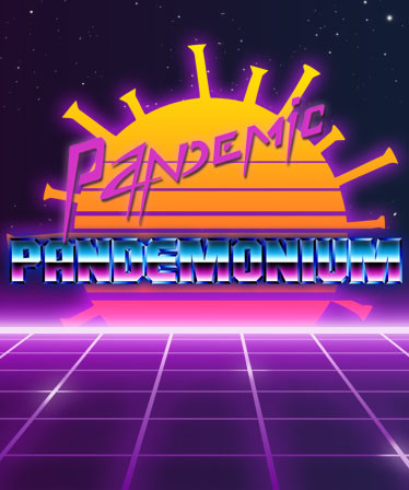 Pandemic Pandemonium
