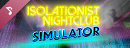 Isolationist Nightclub Simulator Soundtrack