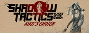 Shadow Tactics: Aiko's Choice