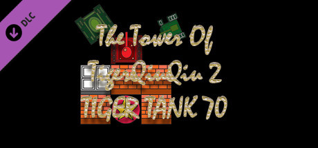 The Tower Of TigerQiuQiu 2 – Tiger Tank 70