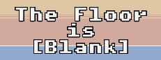 The Floor is [Blank] 게임 이미지