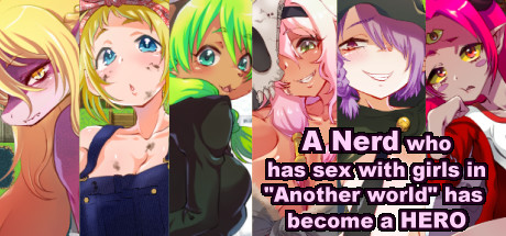 A Nerd who has sex with girls in "Another world" has  become a HERO title image