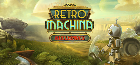 Steam Retro Machina Nucleonics