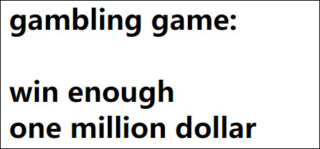 gambling game: win enough one million dollar