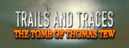 Trails and Traces: The Tomb of Thomas Tew