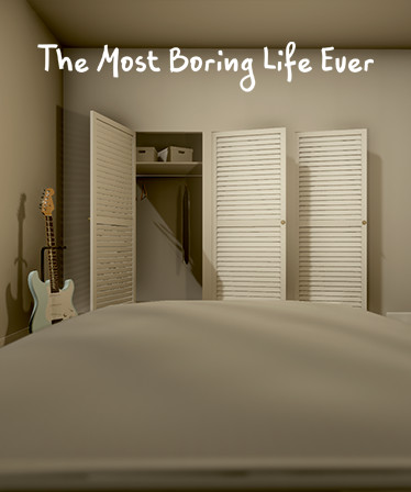 The Most Boring Life Ever