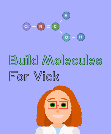 Build Molecules for Vick - Chemistry Puzzle