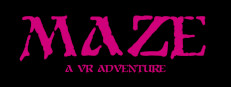 MAZE: A VR Adventure