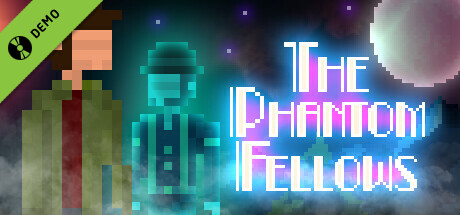The Phantom Fellows Demo