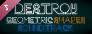 Destroy Geometric Shapes Soundtrack